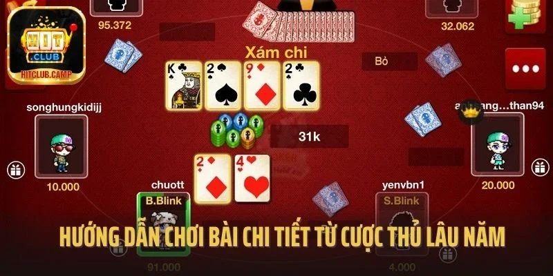 Hướng dẫn chơi bài chi tiết từ cược thủ lâu năm