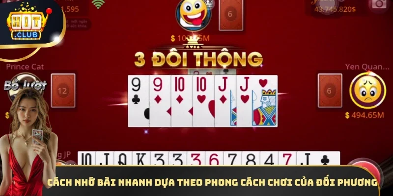 Cách nhớ bài nhanh dựa theo phong cách chơi của đối phương